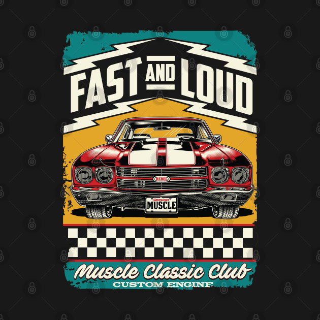 Fast and loud - Muscle classic club by Teefold