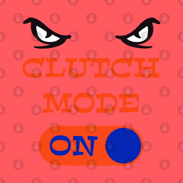 UF Gators Clutch Mode ON - funny Gator football by BrederWorks