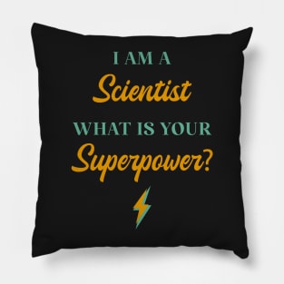 I am A Scientist What Is Your Superpower? Pillow