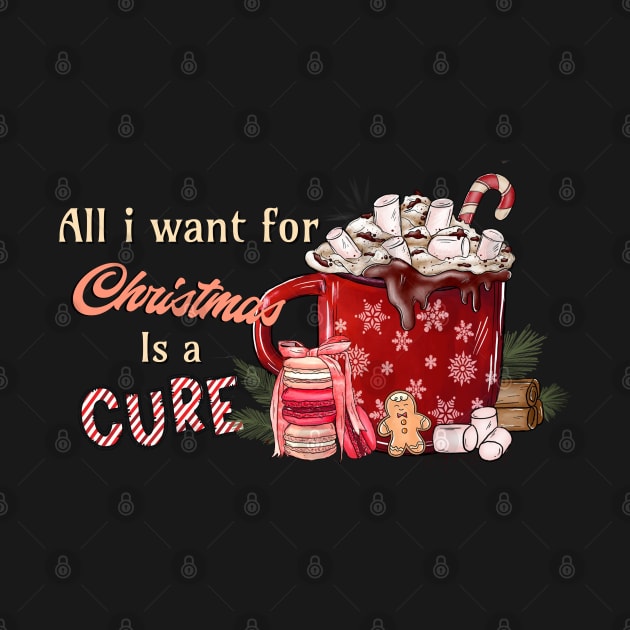 All I Want For Christmas Is A Cure by Yourfavshop600