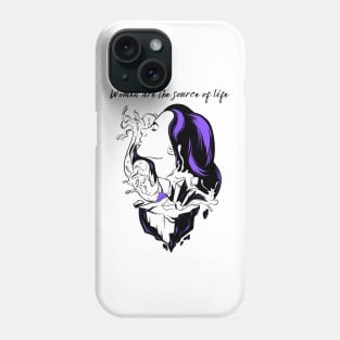 Women Are The Source Of Life Phone Case