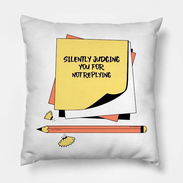 Silently Judging You For Not Replying Pillow by ZaenGFX