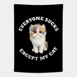 Everyone sucks except my cat Tapestry