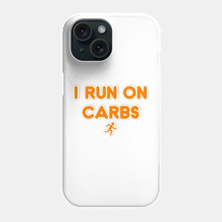 I run on carbs Phone Case