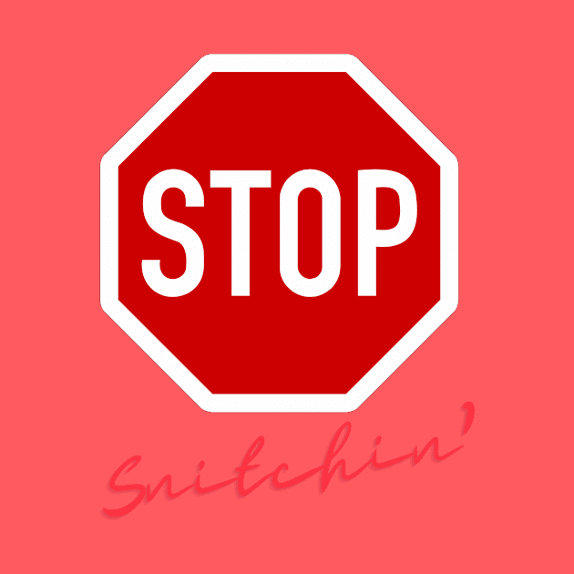 Stop Snitchin by LloydLegacy2020