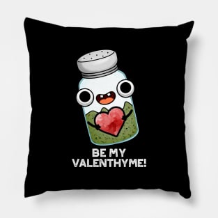 Be My Valen-thyme Funny Valentine Herb Pun Pillow