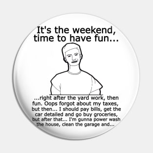 The Weekend Pin