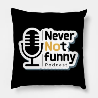 never not funny Podcast Pillow