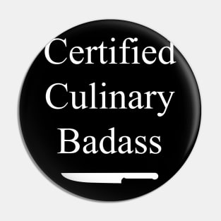 Certified Culinary Badass Pin