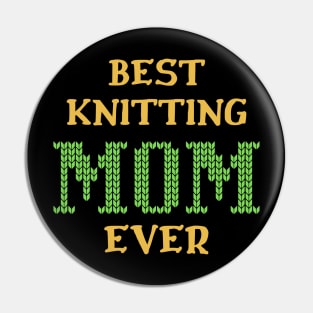 Best Knitting Mom Ever Pin
