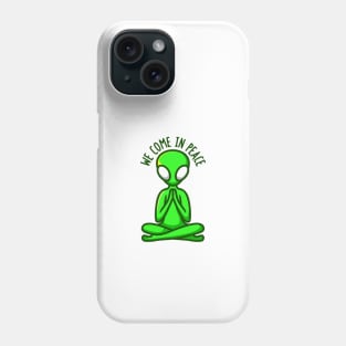 We Come In Peace Phone Case