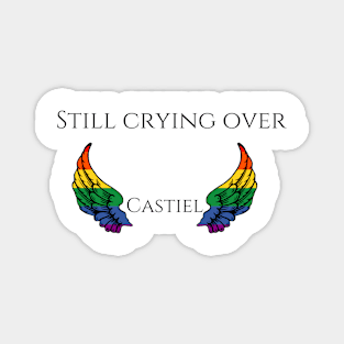 still crying over castiel with rainbow wings Magnet