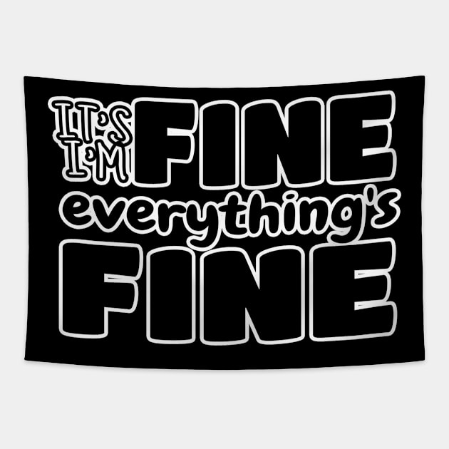 It's Fine I'm Fine Everything's Fine, Funny Quote, Quarantine, Sassy Mom, Everything is Fine Tapestry by NooHringShop