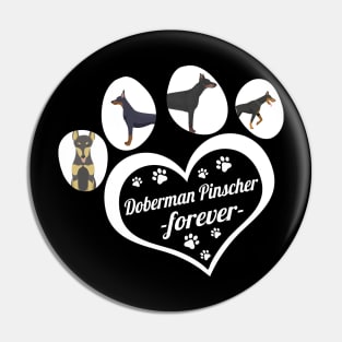 Doberman Pinscher forever Pin