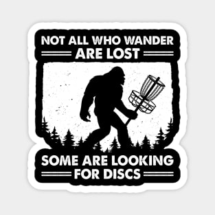 Bigfoot Not All Who Wander Are Lost Some Are Looking For Discs Magnet