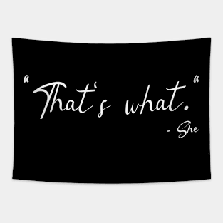 "That's Was" - She - Said - Funny Quotes Tapestry