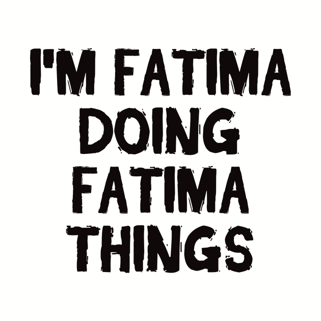 I'm Fatima doing Fatima things by hoopoe