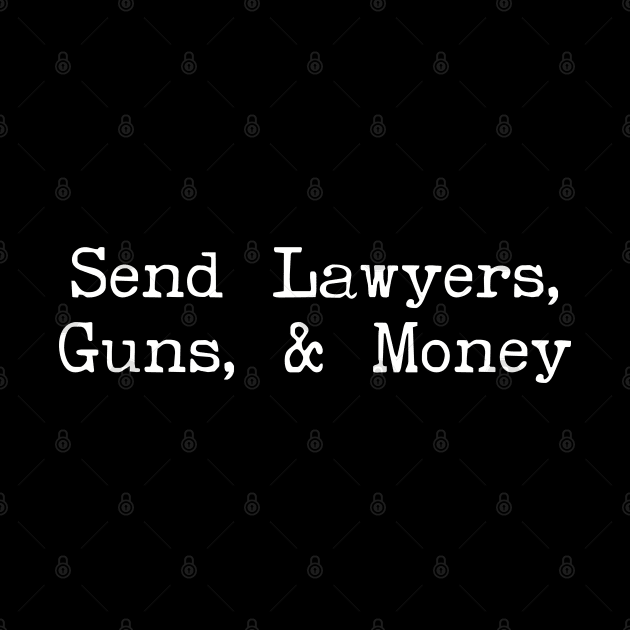 Send Lawyers, Guns & Money by Art from the Blue Room