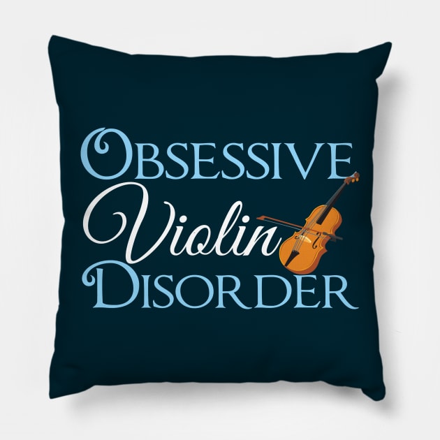 Obsessive Violin Disorder Pillow by epiclovedesigns