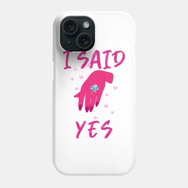 I Said Yes! - Bride To Be V2 Phone Case by Tip Top Tee's