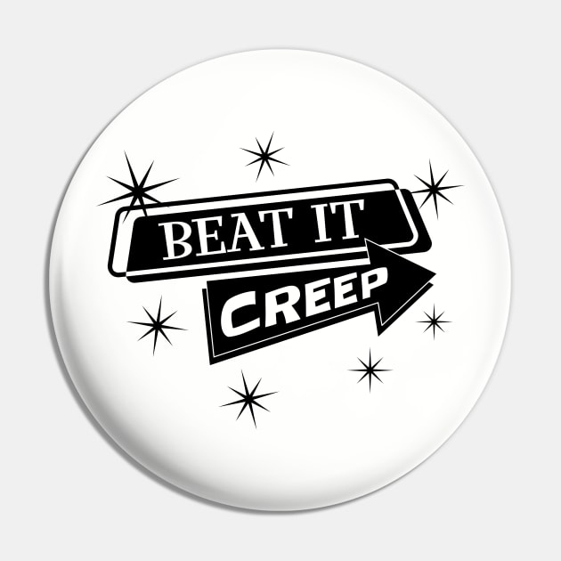 Beat It Creep Pin by SunGraphicsLab