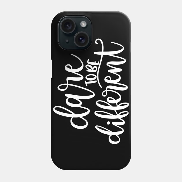 Dare to be different Phone Case by OMARMAH