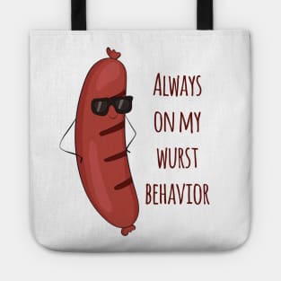 Always On My Wurst Behavior - Funny Worst Sausage Design Tote