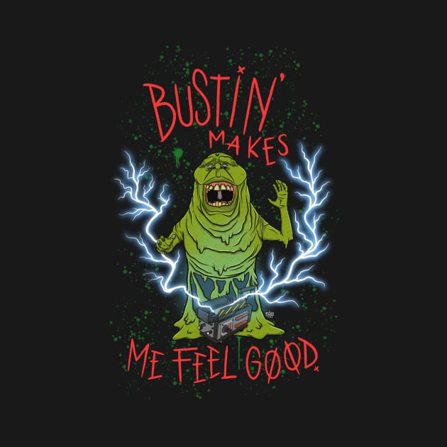 Bustin' Makes Me Feel Good- Slimer by Halftone Horror