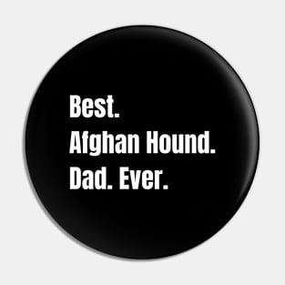 Best Afghan Hound Dad Ever Pin