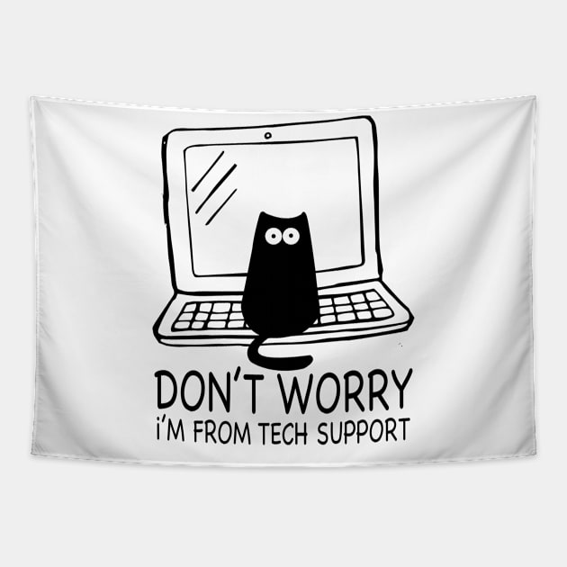 Don't Worry I'm From Tech Support Funny Cat Kitty Tapestry by ChrifBouglas