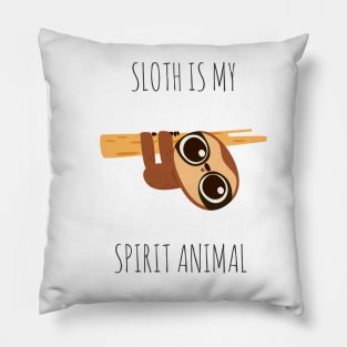 Sloth is my Spirit Animal Pillow