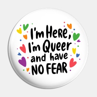 I'm Queer and have NO FEAR Pin