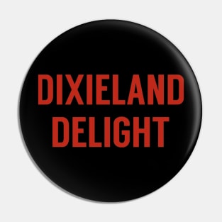 Dixieland Delight Pin