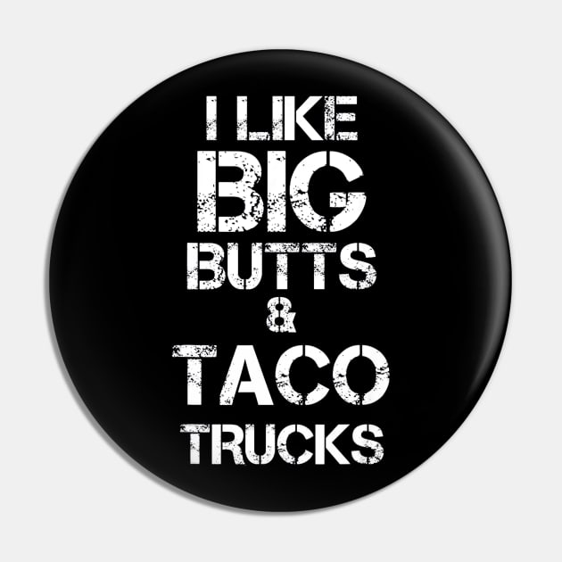 I LIKE BIG BUTTS AND TACO TRUCKS Pin by CovidStore