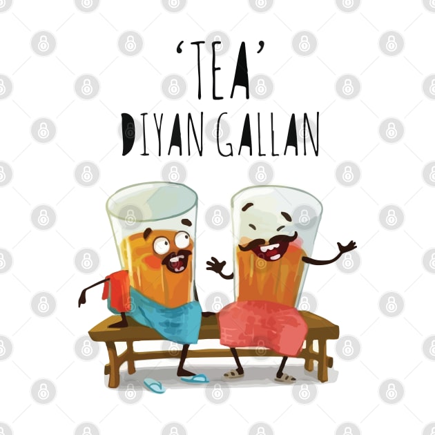 Funny 'Tea Diyan Gallan' For Chai Lovers by JammyPants