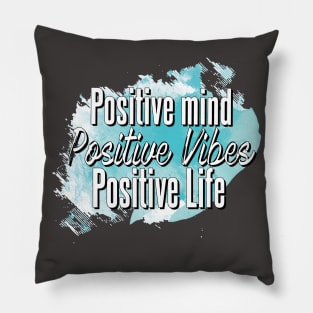 POSITIVE MIND POSITIVE VIBES POSITIVE MIND Pillow