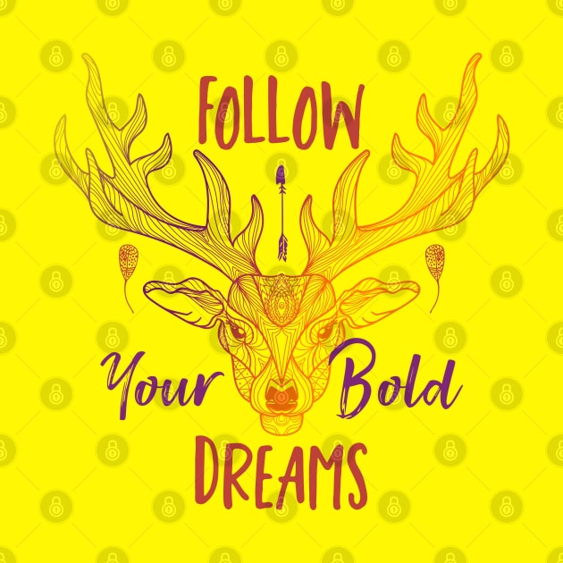 Follow Your Bold Dreams Deer by Emart