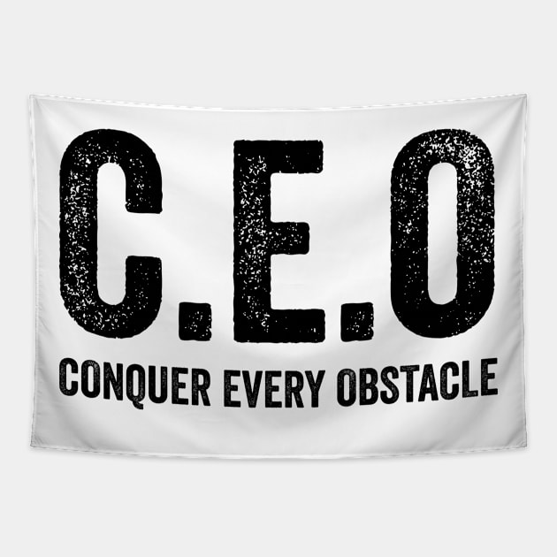 CEO Conquer Every Obstacle T-shirt, CEO Sweatshirt, Entrepreneur Sweatshirt, Entrepreneur Gift, Small Business Owner Shirt, Gift For CEO Tapestry by Hamza Froug