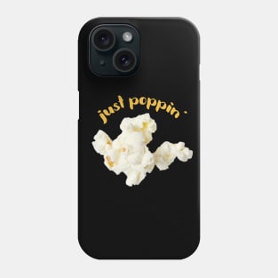 Popcorn Image with saying "just poppin'" Phone Case