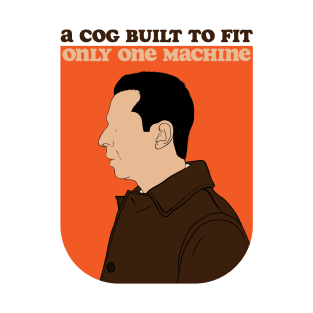 A cog built to fit only one machine - Kendall Roy - Succession T-Shirt