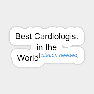 Best Cardiologist in the World - Citation Needed! Magnet