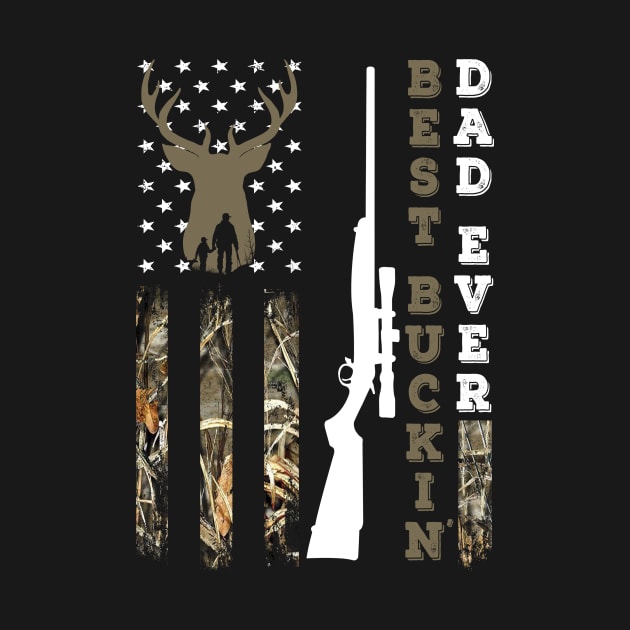 Best Buckin' Dad Ever Deer Hunter Gift For Men Father day by FortuneFrenzy