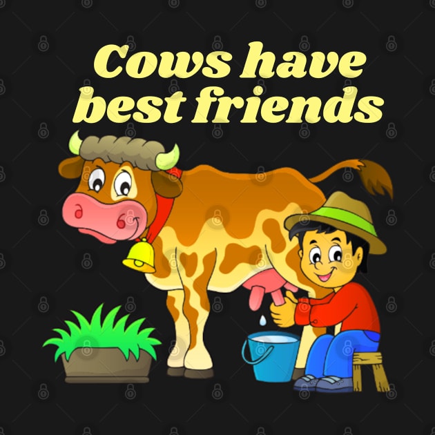 Cow Have Best Friends Funny by Sarcastic Merch