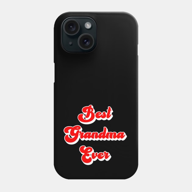 Best Grandma Ever Phone Case by Bellinna