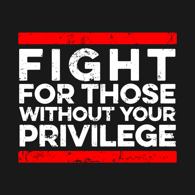 Fight For Those Without Your Privilege - Black History by Yusa The Faith
