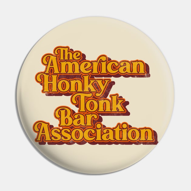 American Honky Tonk Bar Assoc ))(( Retro Classic Country Music Design Pin by darklordpug