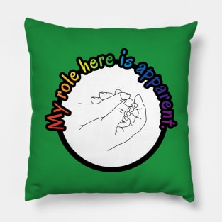 My Role Here is Apparent Funny Parent Humor / Dad Joke Holding Child's Hand Pocket Rainbow Version (MD23Frd012c2) Pillow