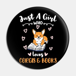 Just A Girl Who Loves Corgis And Books Premium Pin