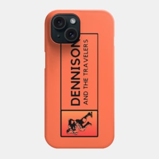 Dennison and the Travelers Phone Case