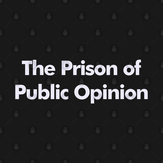 The prison of public opinion by Andreeastore  